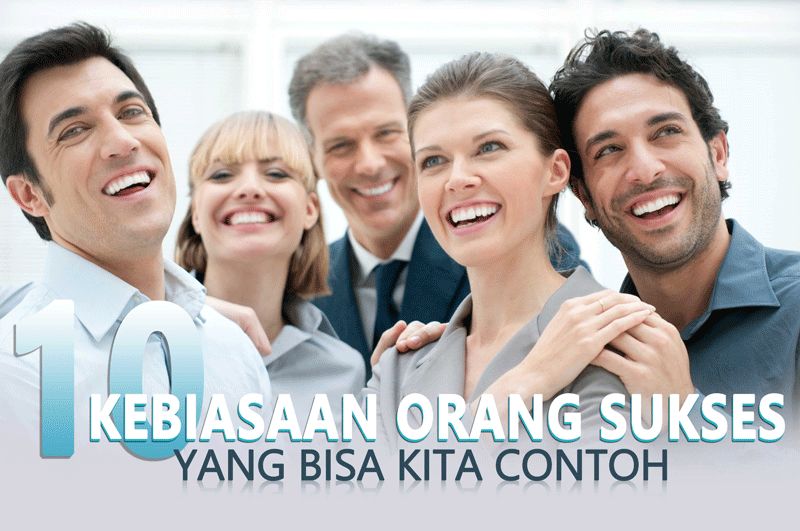 10 Kebiasaan Orang Sukses Yang Dapat Anda Tiru - Sukawu Blog