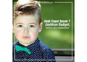 anak cepat bosan